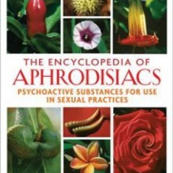 The Encyclopedia of Aphrodisiacs The Encyclopedia of Aphrodisiacs