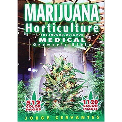 Marijuana Horticulture: The Indoor/Outdoor Medical Grower's Bible - Jorge Cervantes - Castellano Edition Marijuana Horticulture: The Indoor/Outdoor Medical Grower's Bible - Jorge Cervantes - Castellano Edition