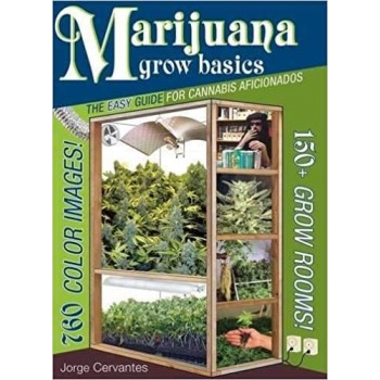 Marijuana Grow Basics: The Easy Guide for Cannabis Aficionados (Castellano Edition) - Jorge Cervantes Marijuana Grow Basics: The Easy Guide for Cannabis Aficionados (Castellano Edition) - Jorge Cervantes
